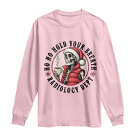 Funny Skeleton Christmas Long Sleeve Shirt Ho Ho Hold Your Breath Radiolocy Dept - Wonder Print Shop