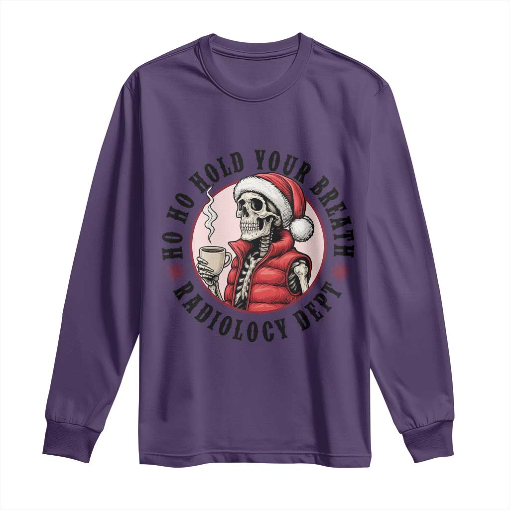 Funny Skeleton Christmas Long Sleeve Shirt Ho Ho Hold Your Breath Radiolocy Dept - Wonder Print Shop