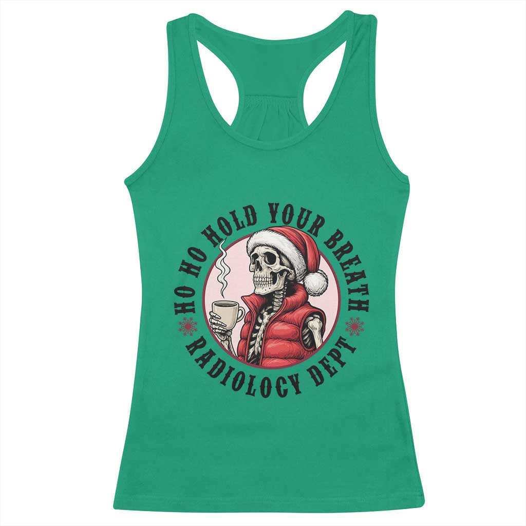 Funny Skeleton Christmas Racerback Tank Top Ho Ho Hold Your Breath Radiolocy Dept - Wonder Print Shop