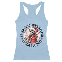 Funny Skeleton Christmas Racerback Tank Top Ho Ho Hold Your Breath Radiolocy Dept - Wonder Print Shop