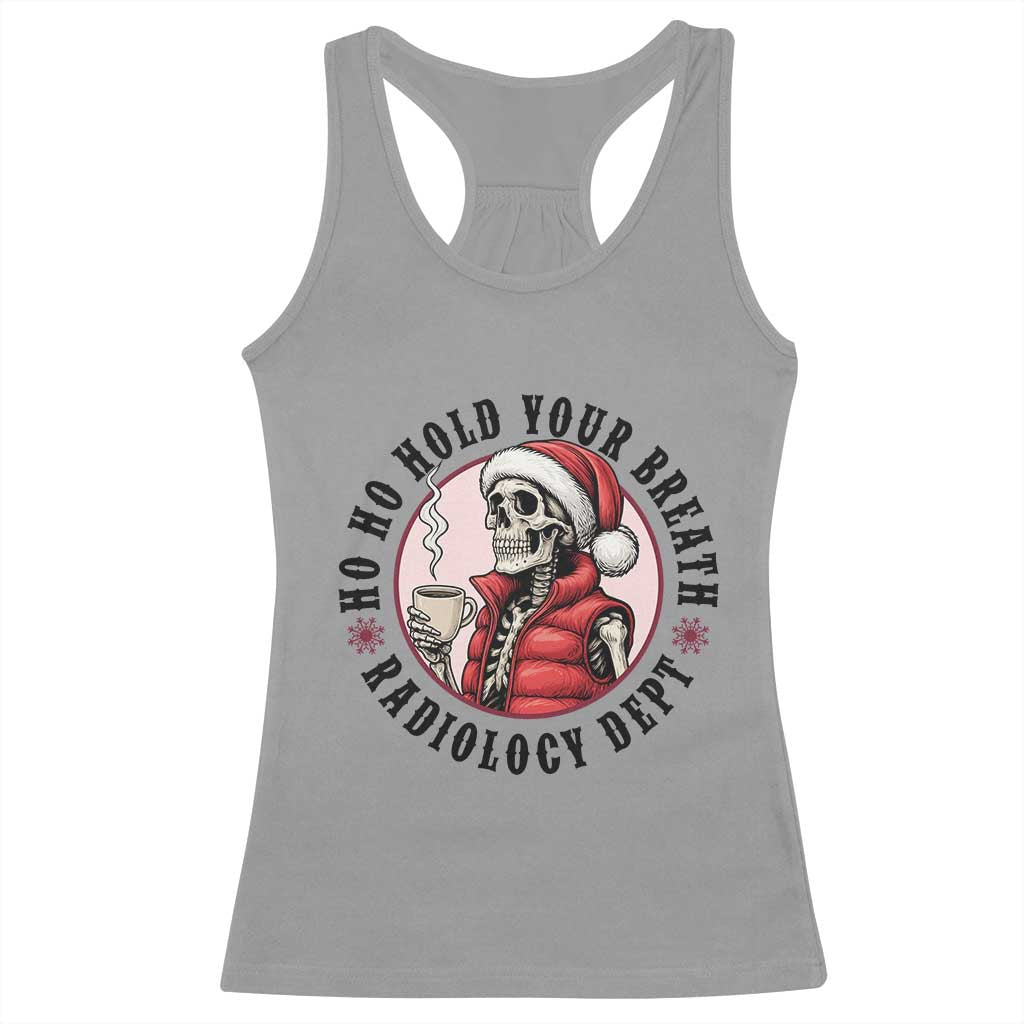 Funny Skeleton Christmas Racerback Tank Top Ho Ho Hold Your Breath Radiolocy Dept - Wonder Print Shop