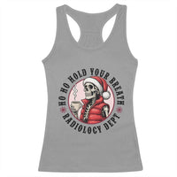 Funny Skeleton Christmas Racerback Tank Top Ho Ho Hold Your Breath Radiolocy Dept - Wonder Print Shop