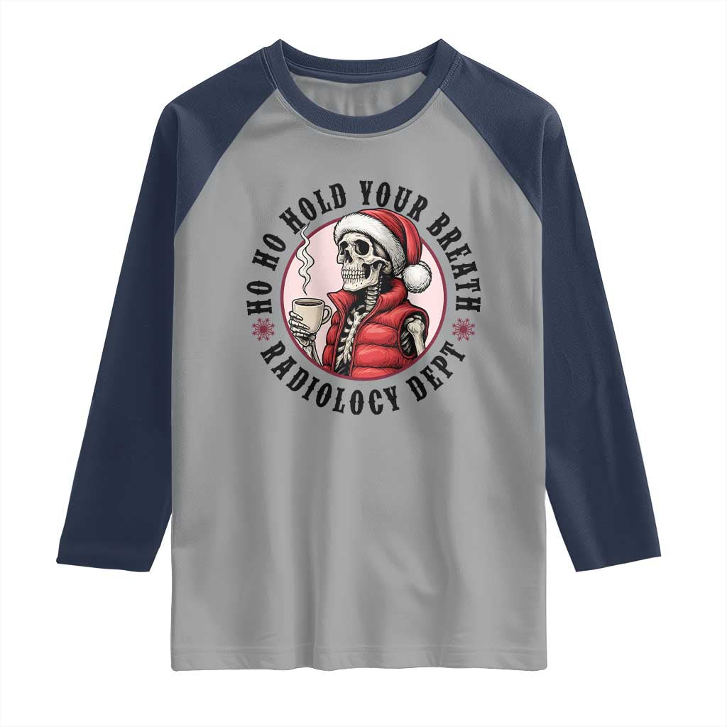 Funny Skeleton Christmas Raglan Shirt Ho Ho Hold Your Breath Radiolocy Dept - Wonder Print Shop
