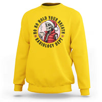 Funny Skeleton Christmas Sweatshirt Ho Ho Hold Your Breath Radiolocy Dept - Wonder Print Shop
