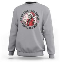 Funny Skeleton Christmas Sweatshirt Ho Ho Hold Your Breath Radiolocy Dept - Wonder Print Shop