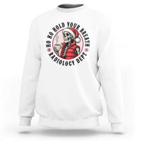 Funny Skeleton Christmas Sweatshirt Ho Ho Hold Your Breath Radiolocy Dept - Wonder Print Shop