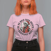 Funny Skeleton Christmas T Shirt For Women Ho Ho Hold Your Breath Radiolocy Dept - Wonder Print Shop