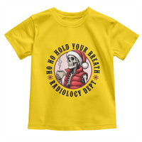 Funny Skeleton Christmas Toddler T Shirt Ho Ho Hold Your Breath Radiolocy Dept - Wonder Print Shop