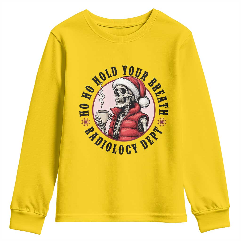 Funny Skeleton Christmas Youth Sweatshirt Ho Ho Hold Your Breath Radiolocy Dept - Wonder Print Shop