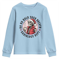 Funny Skeleton Christmas Youth Sweatshirt Ho Ho Hold Your Breath Radiolocy Dept - Wonder Print Shop