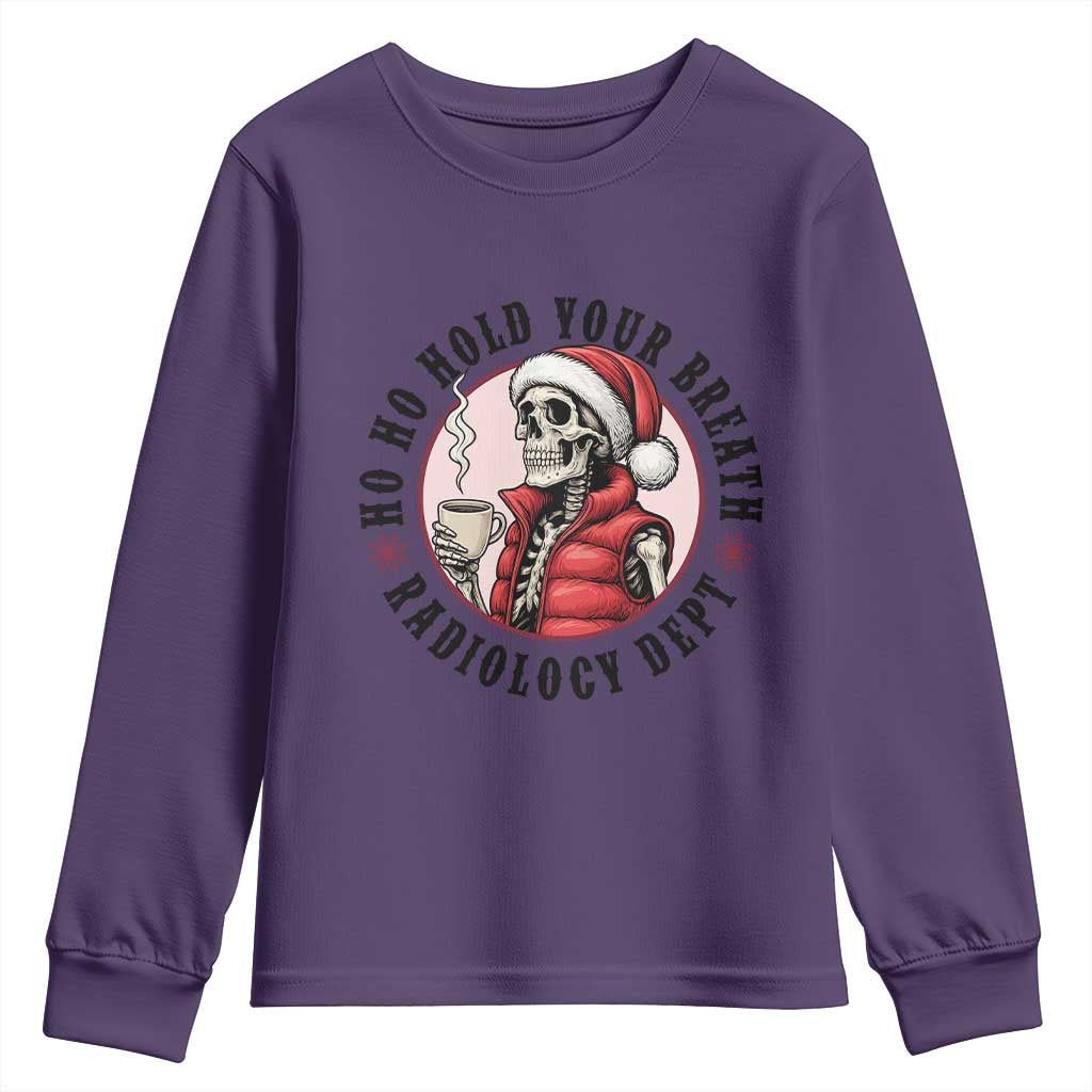 Funny Skeleton Christmas Youth Sweatshirt Ho Ho Hold Your Breath Radiolocy Dept - Wonder Print Shop