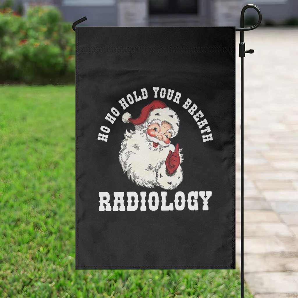 Funny Santa Christmas Garden Flag Ho Ho Hold Your Breath Radiolocy Dept - Wonder Print Shop