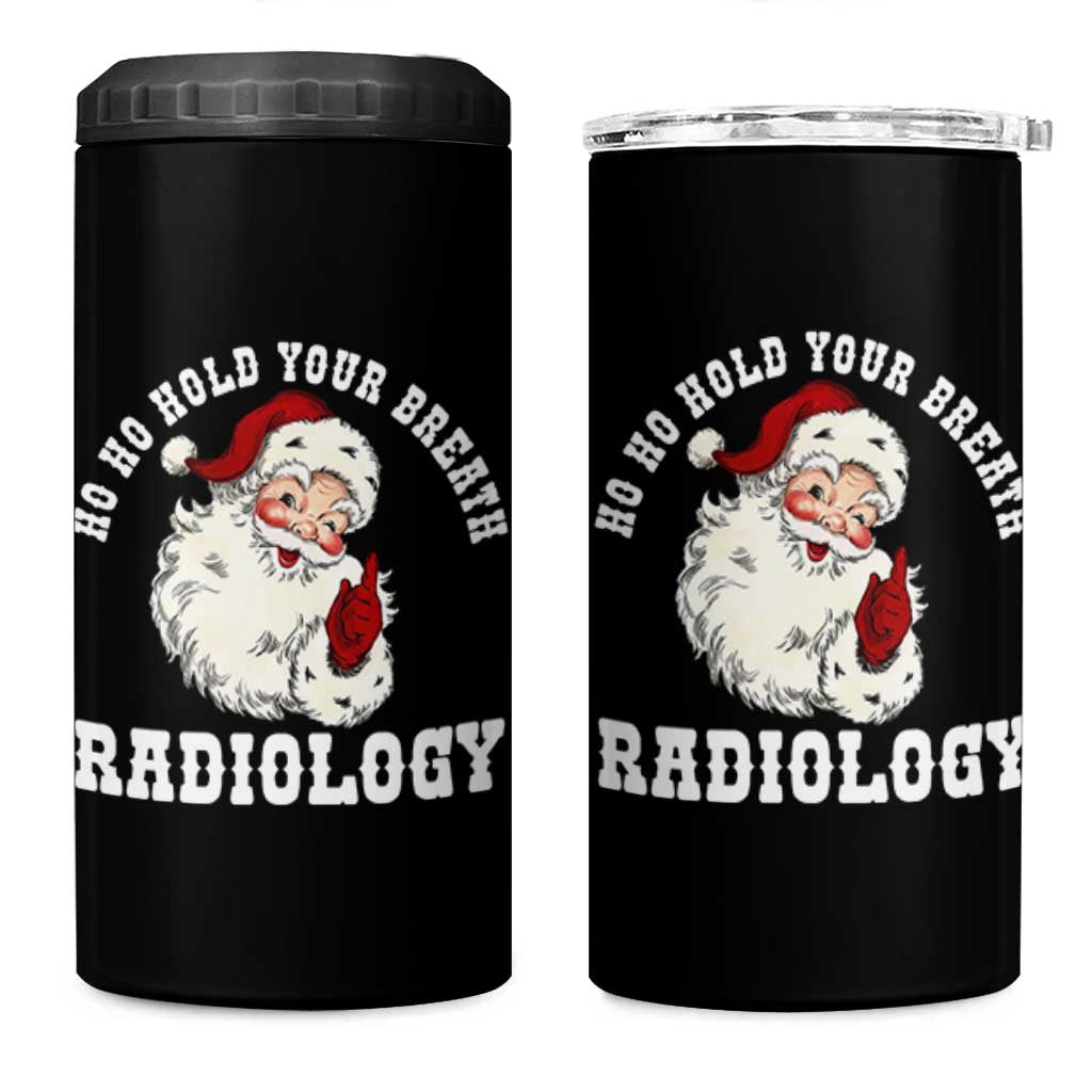 Funny Santa Christmas 4 in 1 Can Cooler Tumbler Ho Ho Hold Your Breath Radiolocy Dept - Wonder Print Shop