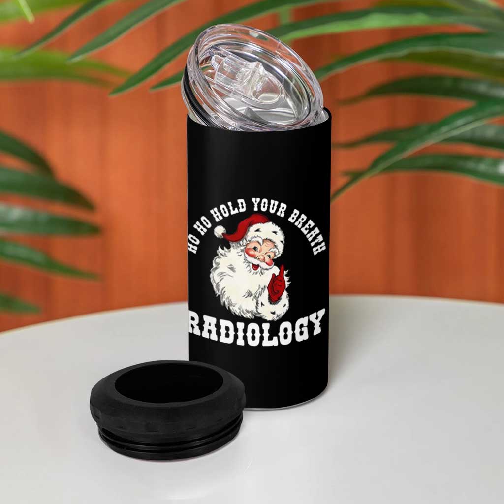 Funny Santa Christmas 4 in 1 Can Cooler Tumbler Ho Ho Hold Your Breath Radiolocy Dept - Wonder Print Shop