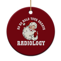 Funny Santa Christmas Ceramic Ornament Ho Ho Hold Your Breath Radiolocy Dept - Wonder Print Shop