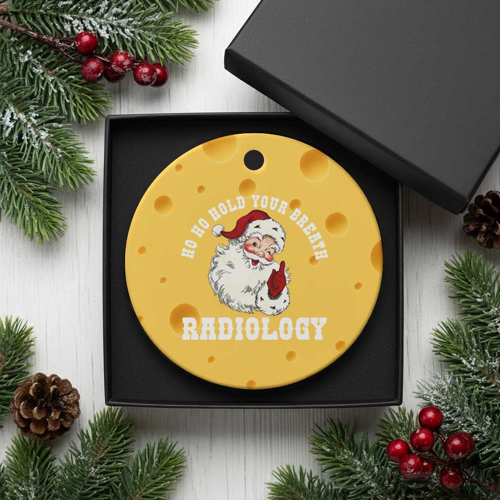 Funny Santa Christmas Ceramic Ornament Ho Ho Hold Your Breath Radiolocy Dept - Wonder Print Shop