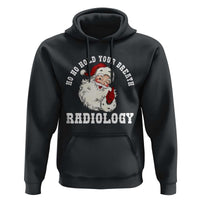 Funny Santa Christmas Hoodie Ho Ho Hold Your Breath Radiolocy Dept - Wonder Print Shop