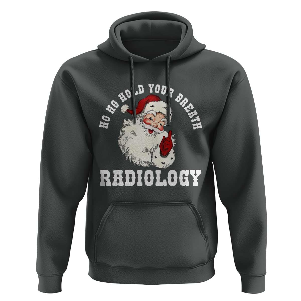 Funny Santa Christmas Hoodie Ho Ho Hold Your Breath Radiolocy Dept - Wonder Print Shop