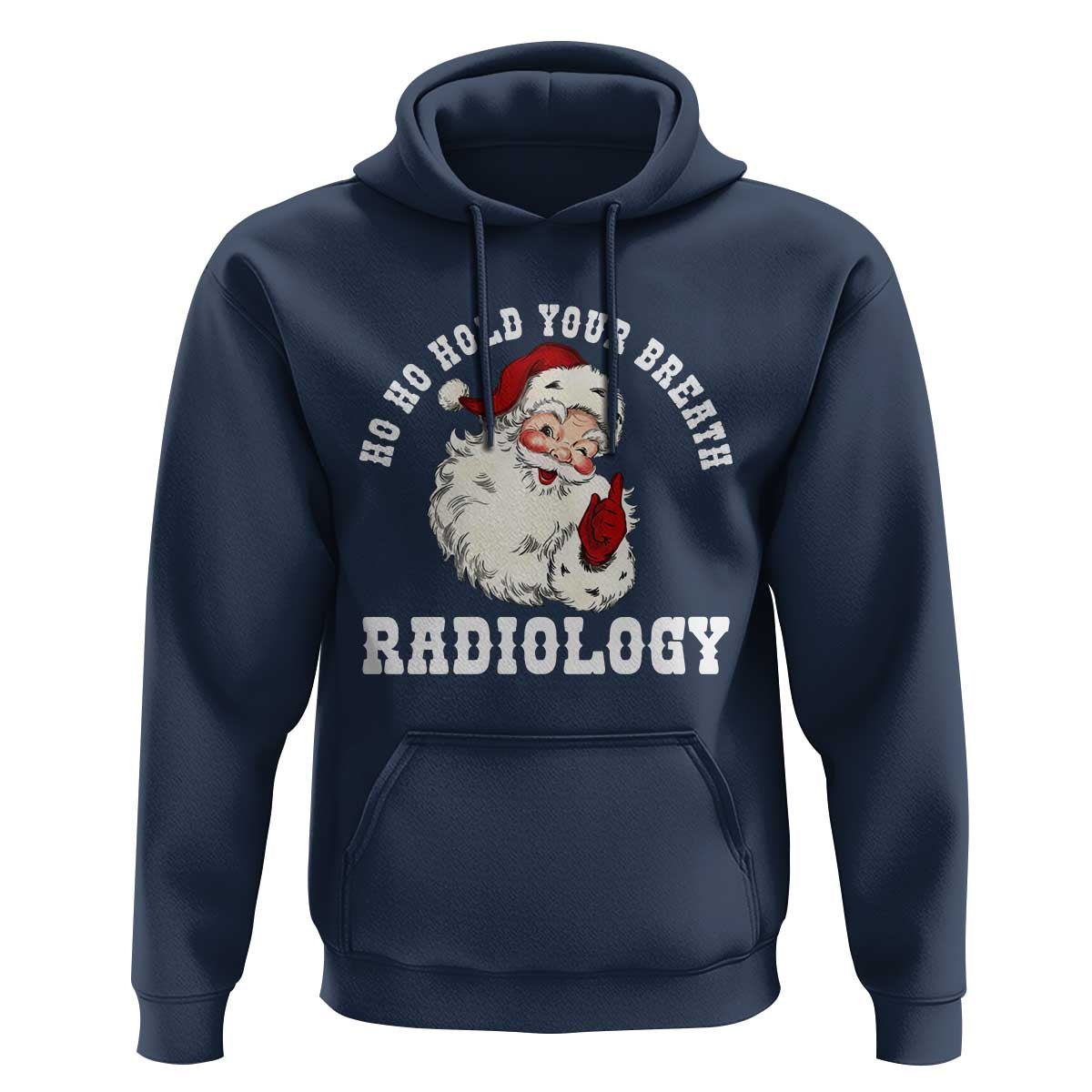Funny Santa Christmas Hoodie Ho Ho Hold Your Breath Radiolocy Dept - Wonder Print Shop