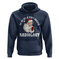 Funny Santa Christmas Hoodie Ho Ho Hold Your Breath Radiolocy Dept - Wonder Print Shop