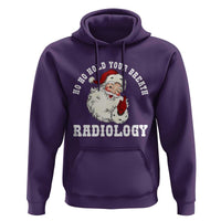 Funny Santa Christmas Hoodie Ho Ho Hold Your Breath Radiolocy Dept - Wonder Print Shop