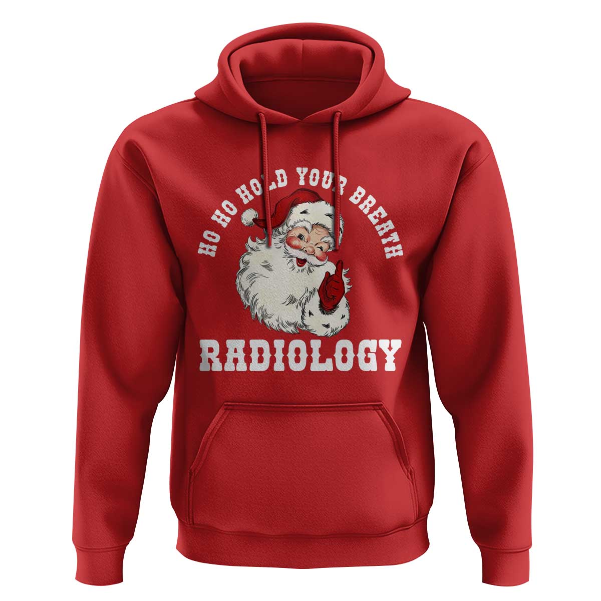 Funny Santa Christmas Hoodie Ho Ho Hold Your Breath Radiolocy Dept - Wonder Print Shop