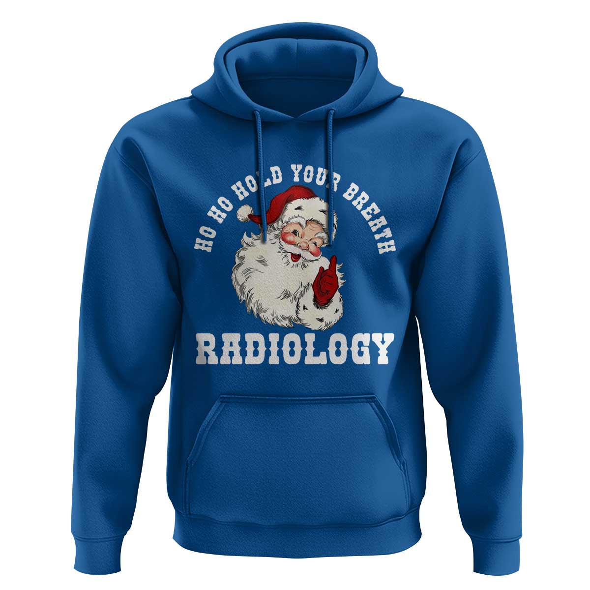 Funny Santa Christmas Hoodie Ho Ho Hold Your Breath Radiolocy Dept - Wonder Print Shop