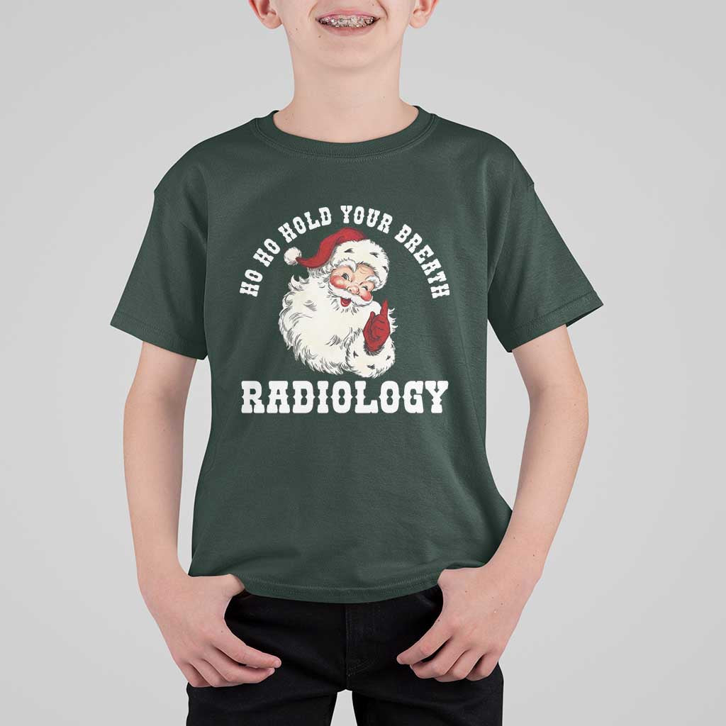 Funny Santa Christmas T Shirt For Kid Ho Ho Hold Your Breath Radiolocy Dept - Wonder Print Shop