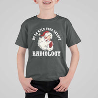 Funny Santa Christmas T Shirt For Kid Ho Ho Hold Your Breath Radiolocy Dept - Wonder Print Shop