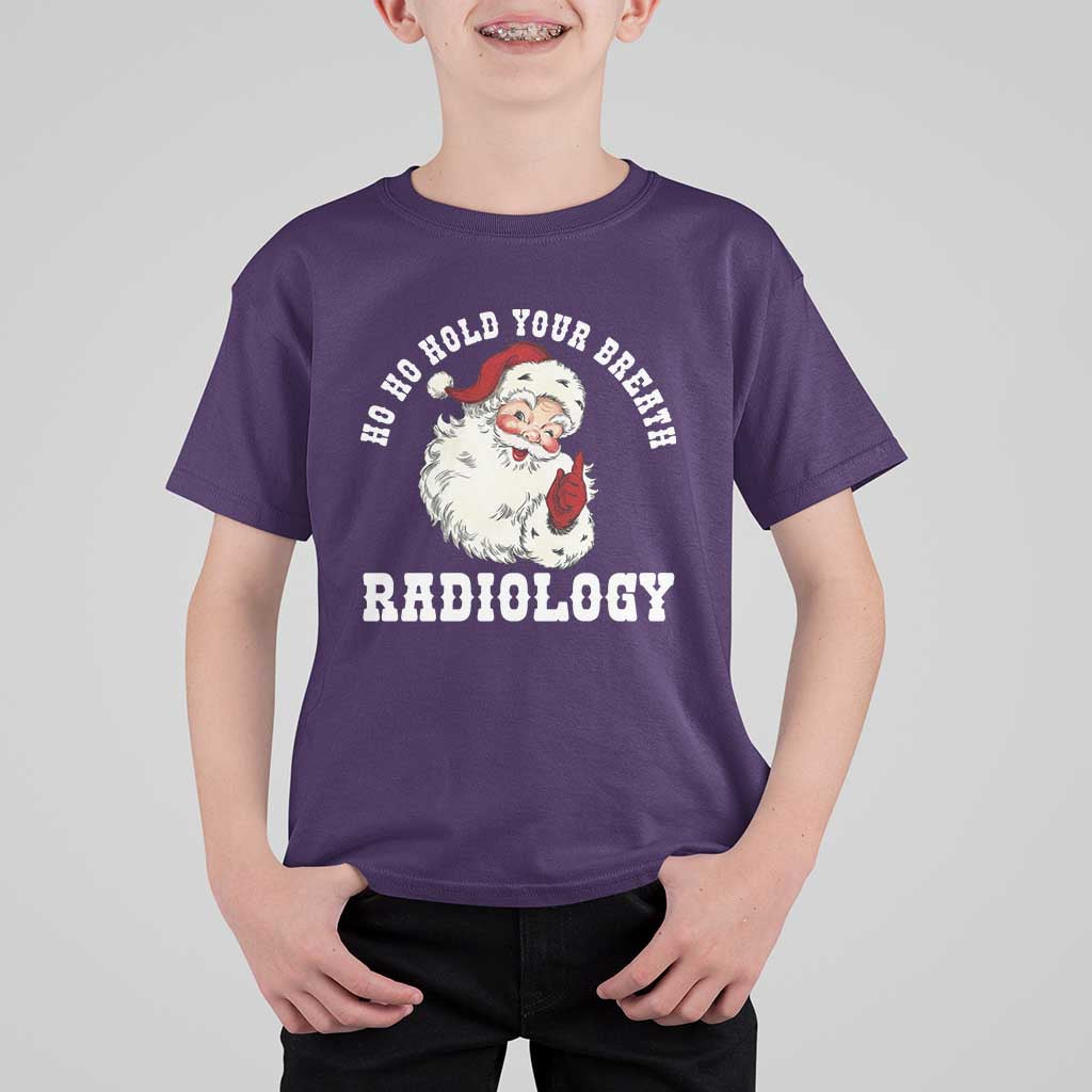 Funny Santa Christmas T Shirt For Kid Ho Ho Hold Your Breath Radiolocy Dept - Wonder Print Shop