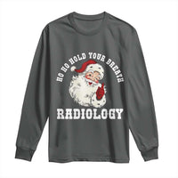 Funny Santa Christmas Long Sleeve Shirt Ho Ho Hold Your Breath Radiolocy Dept - Wonder Print Shop
