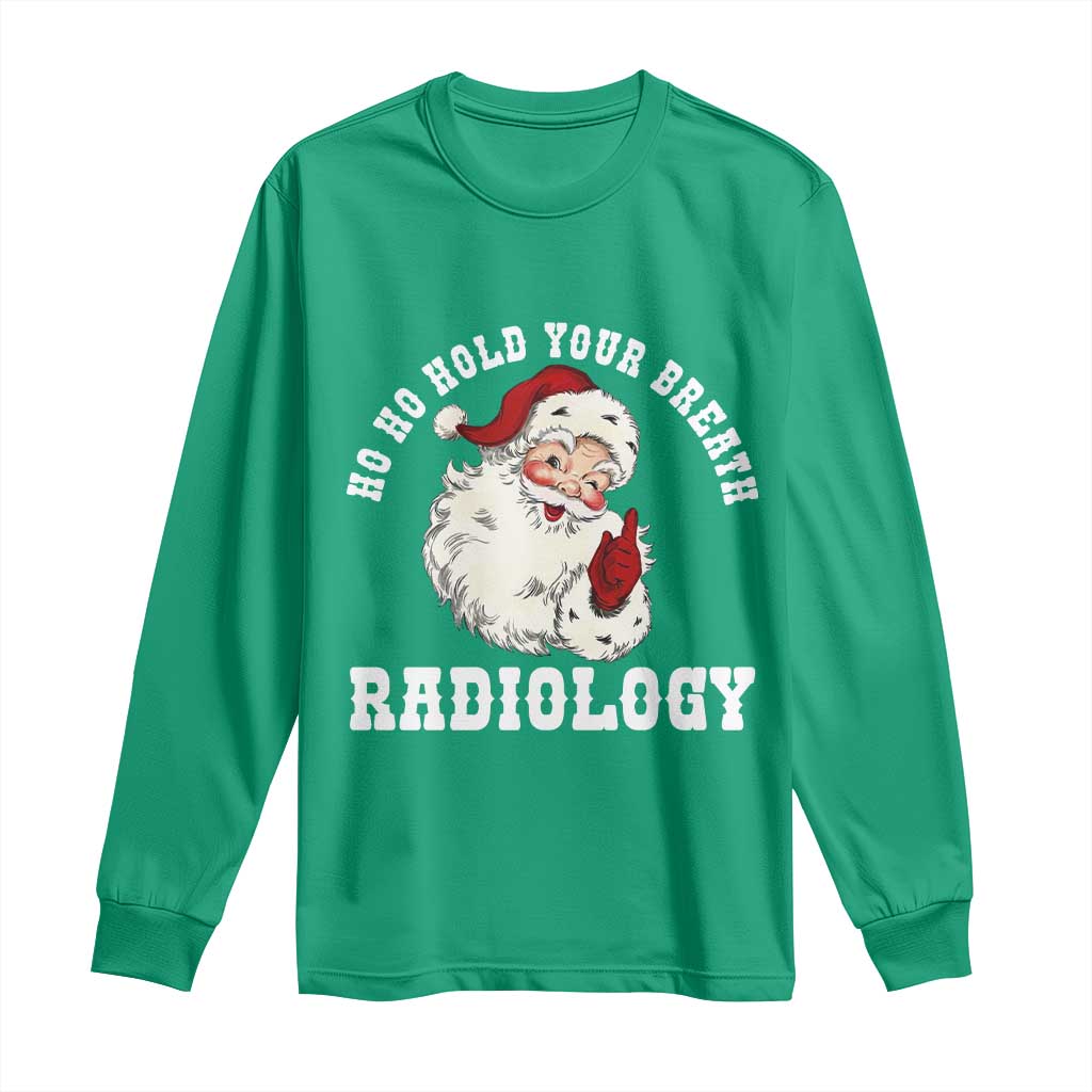 Funny Santa Christmas Long Sleeve Shirt Ho Ho Hold Your Breath Radiolocy Dept - Wonder Print Shop