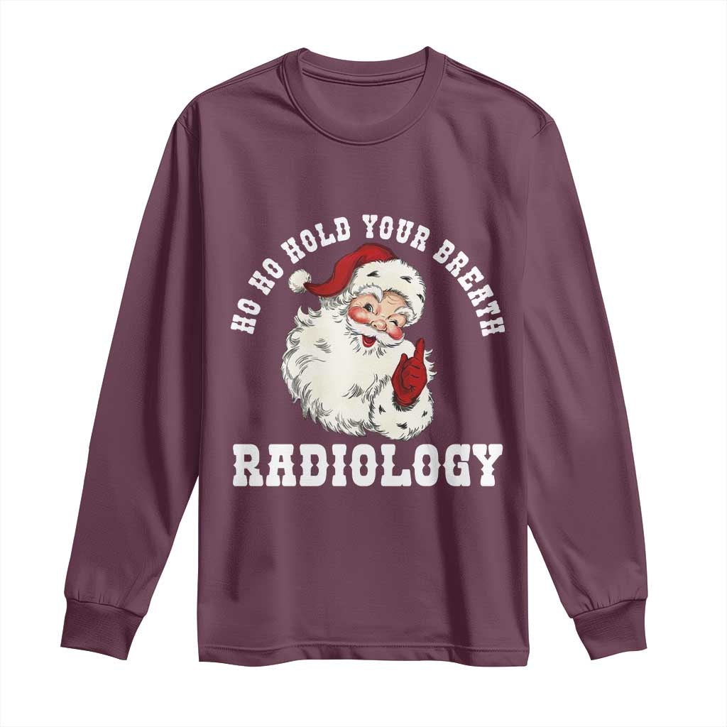 Funny Santa Christmas Long Sleeve Shirt Ho Ho Hold Your Breath Radiolocy Dept - Wonder Print Shop