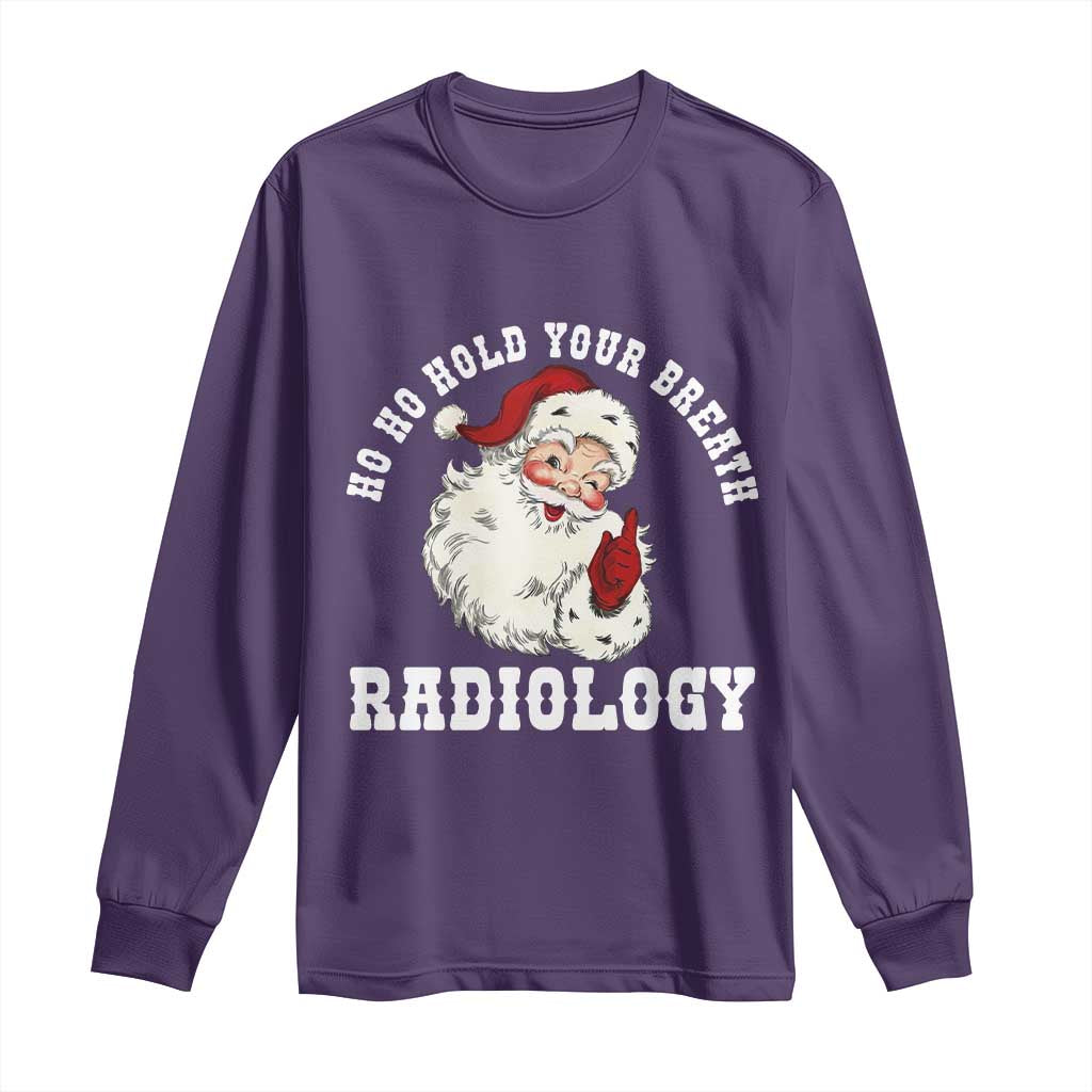 Funny Santa Christmas Long Sleeve Shirt Ho Ho Hold Your Breath Radiolocy Dept - Wonder Print Shop