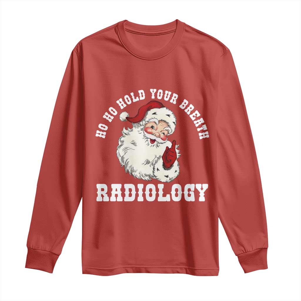 Funny Santa Christmas Long Sleeve Shirt Ho Ho Hold Your Breath Radiolocy Dept - Wonder Print Shop