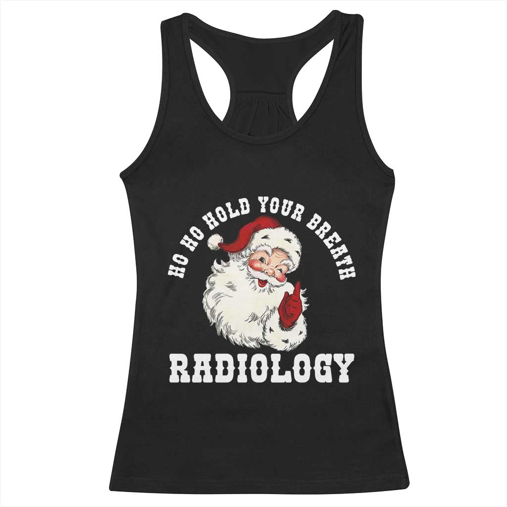 Funny Santa Christmas Racerback Tank Top Ho Ho Hold Your Breath Radiolocy Dept - Wonder Print Shop