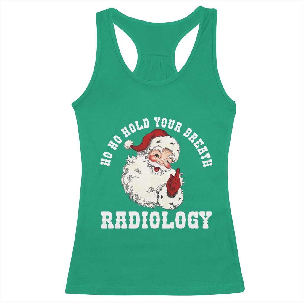 Funny Santa Christmas Racerback Tank Top Ho Ho Hold Your Breath Radiolocy Dept - Wonder Print Shop
