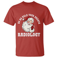 Funny Santa Christmas T Shirt Ho Ho Hold Your Breath Radiolocy Dept - Wonder Print Shop