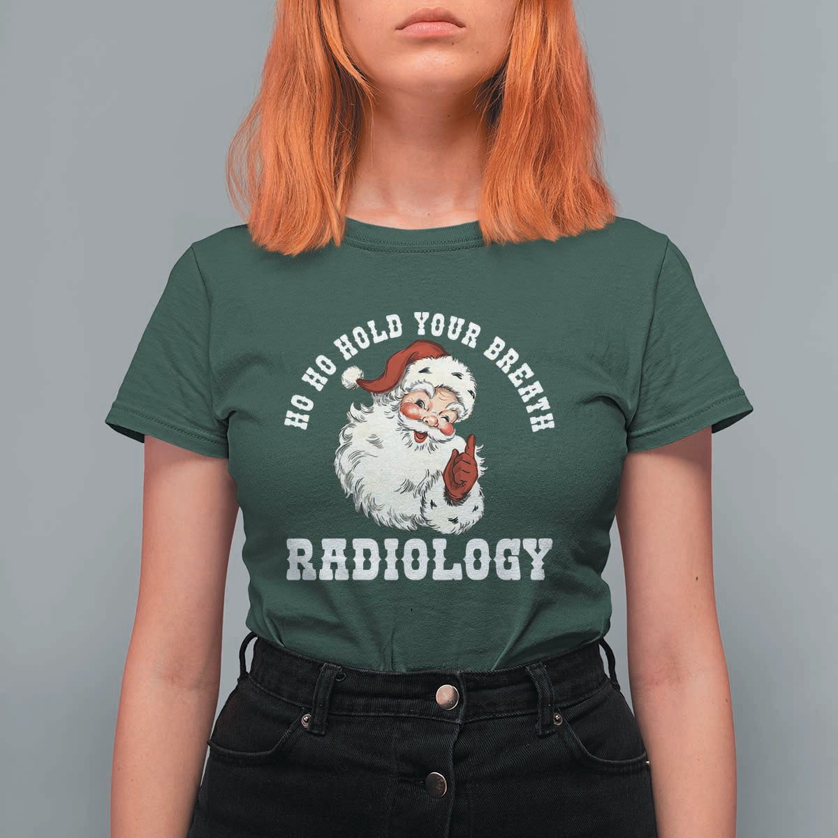 Funny Santa Christmas T Shirt For Women Ho Ho Hold Your Breath Radiolocy Dept - Wonder Print Shop