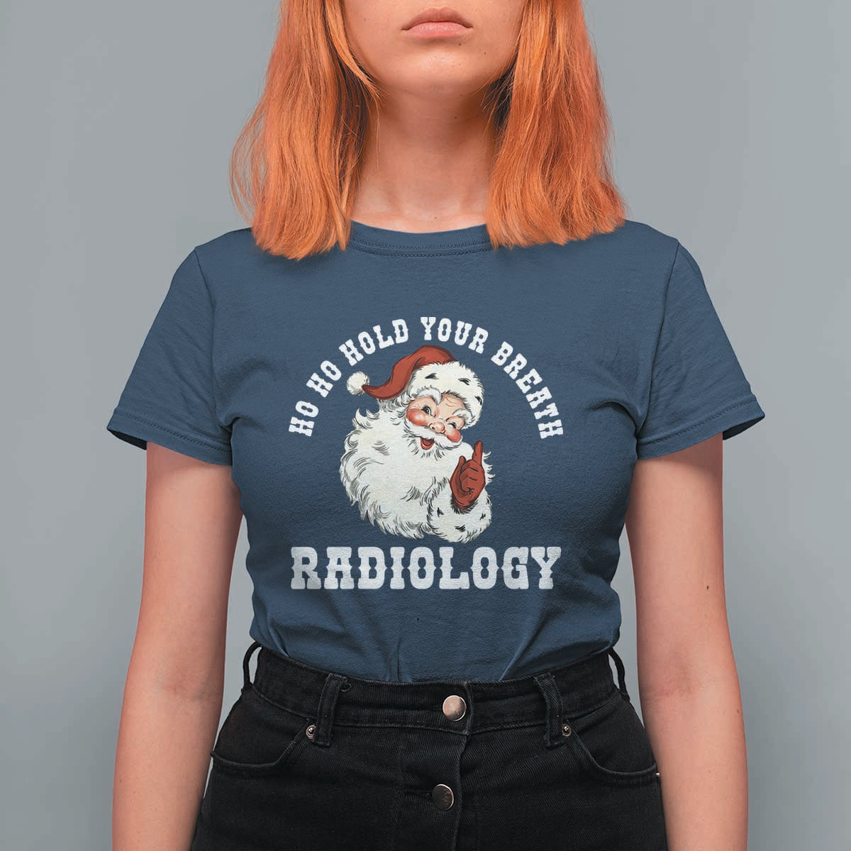 Funny Santa Christmas T Shirt For Women Ho Ho Hold Your Breath Radiolocy Dept - Wonder Print Shop