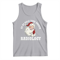 Funny Santa Christmas Tank Top Ho Ho Hold Your Breath Radiolocy Dept - Wonder Print Shop