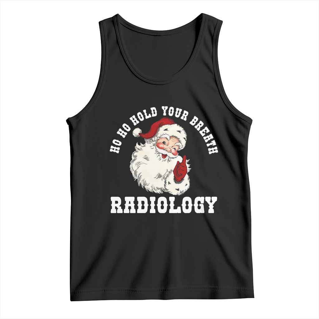 Funny Santa Christmas Tank Top Ho Ho Hold Your Breath Radiolocy Dept - Wonder Print Shop