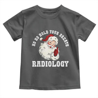 Funny Santa Christmas Toddler T Shirt Ho Ho Hold Your Breath Radiolocy Dept - Wonder Print Shop