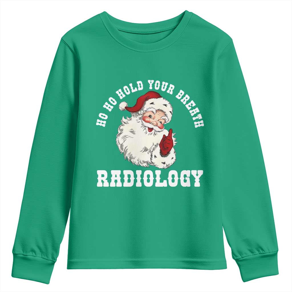 Funny Santa Christmas Youth Sweatshirt Ho Ho Hold Your Breath Radiolocy Dept - Wonder Print Shop