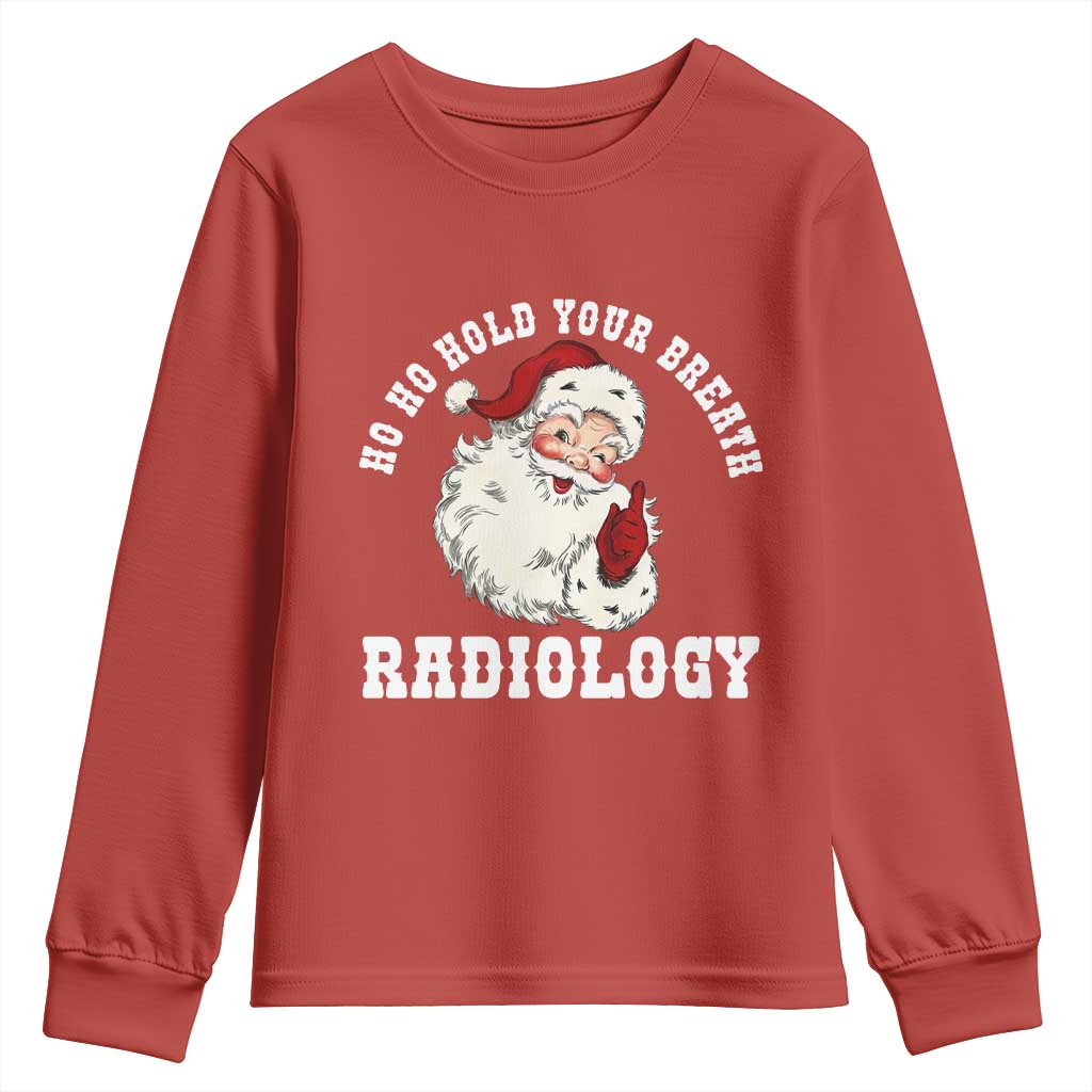 Funny Santa Christmas Youth Sweatshirt Ho Ho Hold Your Breath Radiolocy Dept - Wonder Print Shop