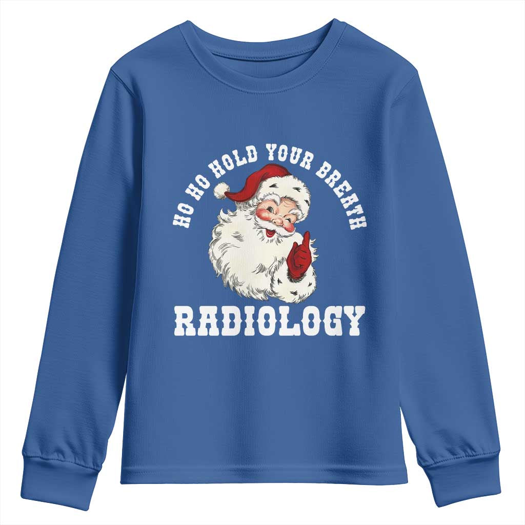 Funny Santa Christmas Youth Sweatshirt Ho Ho Hold Your Breath Radiolocy Dept - Wonder Print Shop