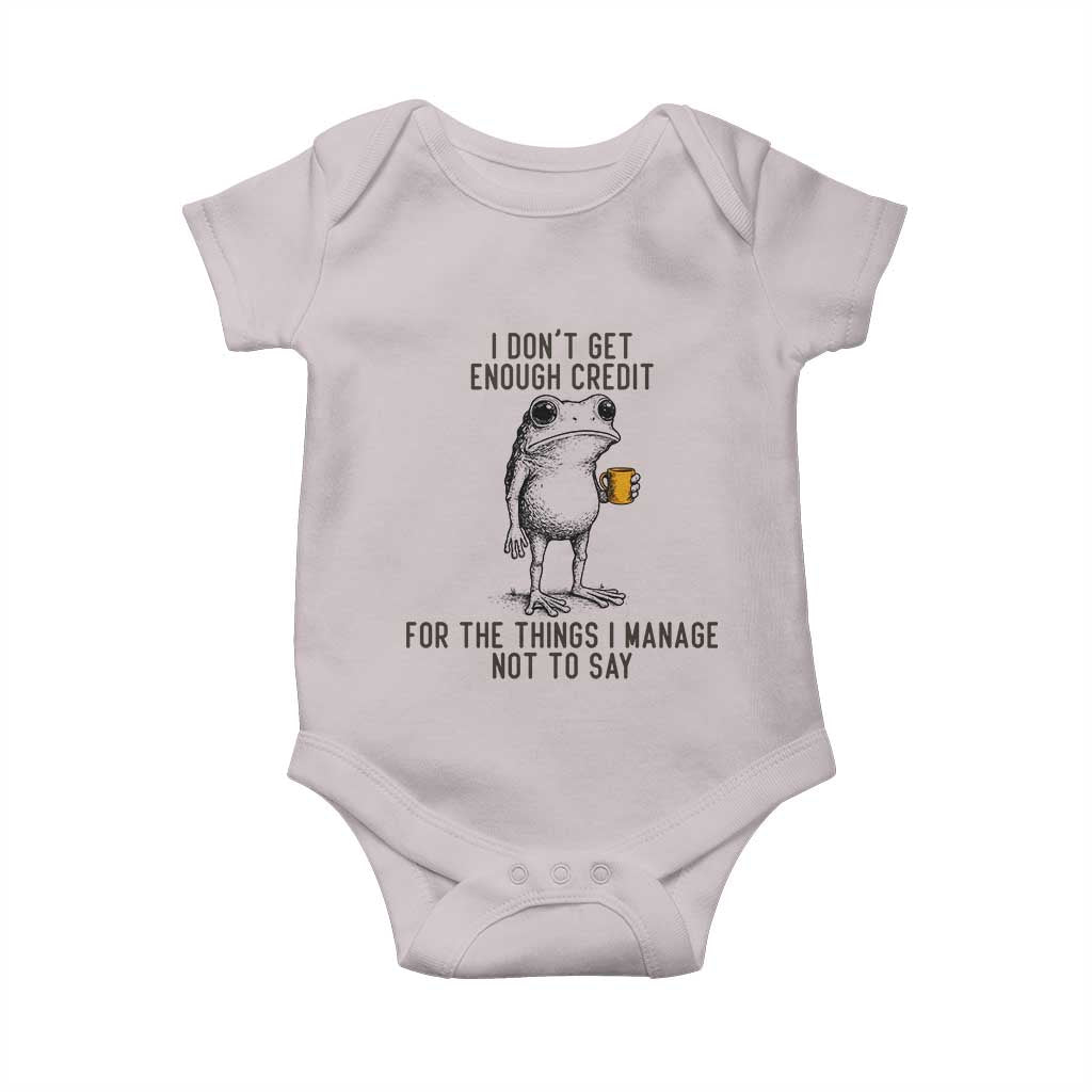 I Do Not Get Enough Credit For The Things I Manage Not To Say Baby Onesie Funny Frog Sarcastic Adult Humor - Wonder Print Shop
