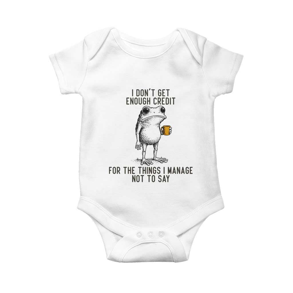 I Do Not Get Enough Credit For The Things I Manage Not To Say Baby Onesie Funny Frog Sarcastic Adult Humor - Wonder Print Shop
