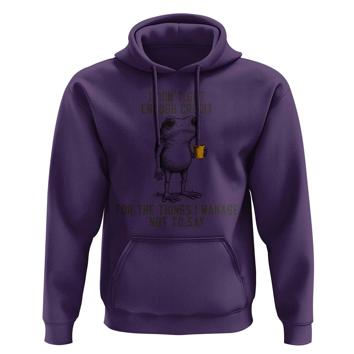 I Do Not Get Enough Credit For The Things I Manage Not To Say Hoodie Funny Frog Sarcastic Adult Humor - Wonder Print Shop