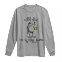 I Do Not Get Enough Credit For The Things I Manage Not To Say Long Sleeve Shirt Funny Frog Sarcastic Adult Humor - Wonder Print Shop